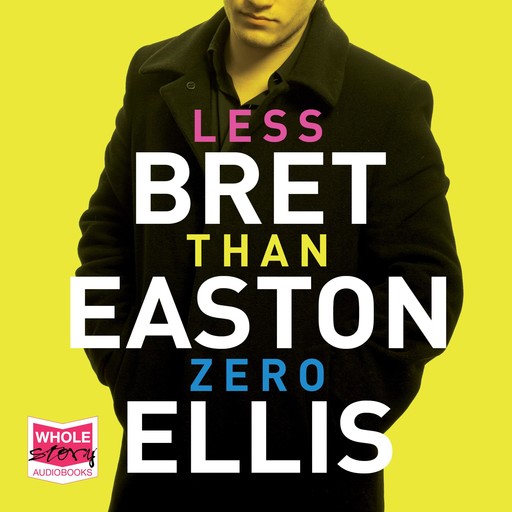 Less than Zero, Bret Easton Ellis