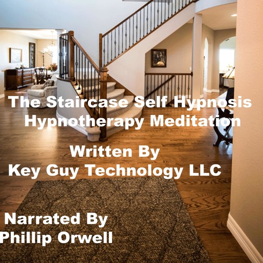 The Staircase Self Hypnosis Hypnotherapy Meditation, Key Guy Technology LLC