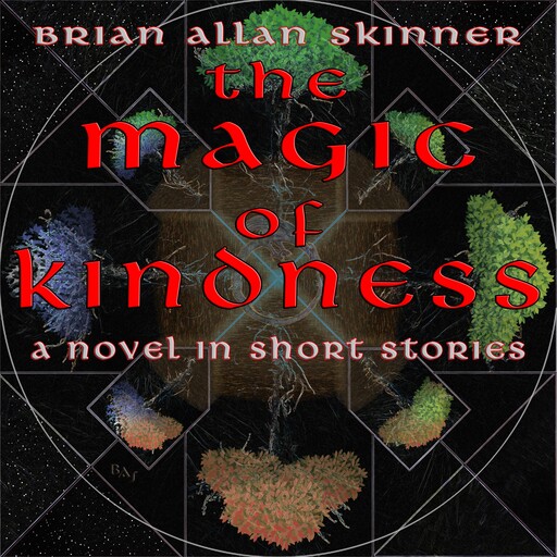The Magic of Kindness, Brian Allan Skinner