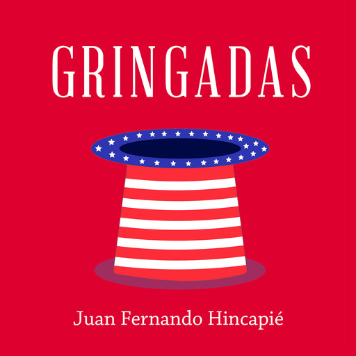 Gringadas, Juan Fernando Hincapié