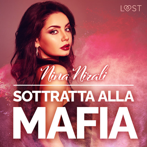 Sottratta alla mafia - racconto erotico, Nina Nirali