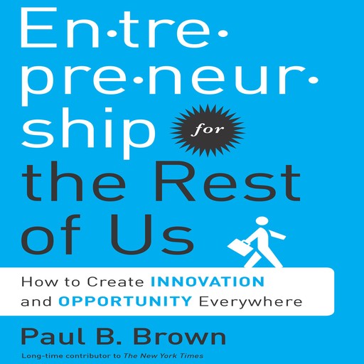 Entrepreneurship for the Rest of Us, Paul Brown