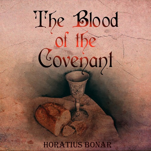 The Blood of the Covenant, Horatius Bonar