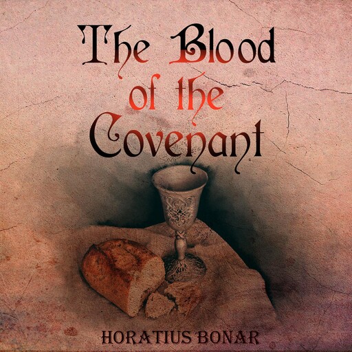 The Blood of the Covenant, Horatius Bonar