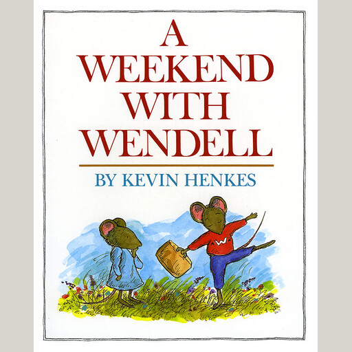 A Weekend with Wendell, Kevin Henkes