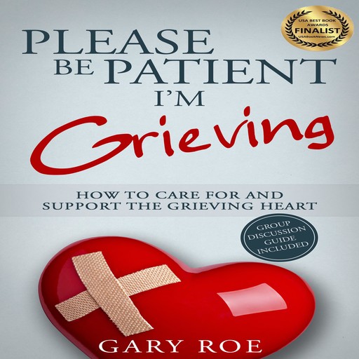 Please Be Patient, I'm Grieving, Gary Roe