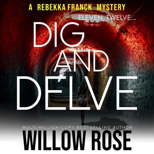 Eleven, Twelve... Dig and Delve, Willow Rose