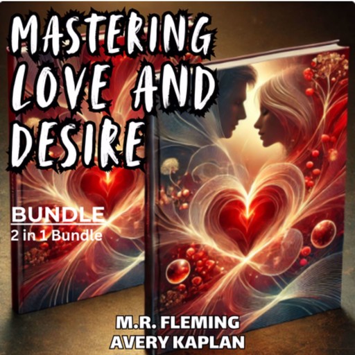 Mastering Love and Desire Bundle, 2 in 1 Bundle, Avery Kaplan, M.R. Fleming