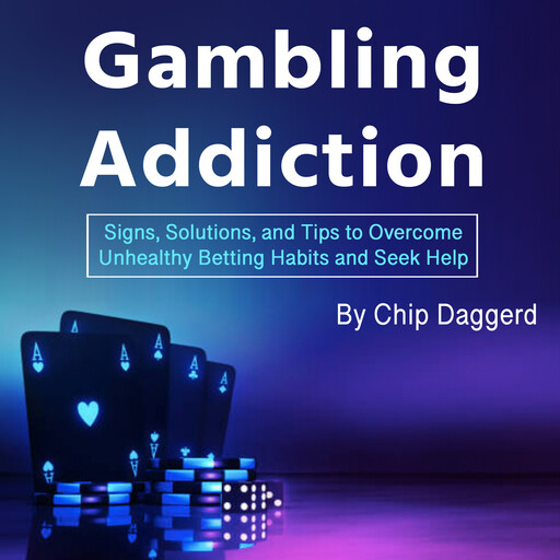 Gambling Addiction, Chip Daggerd