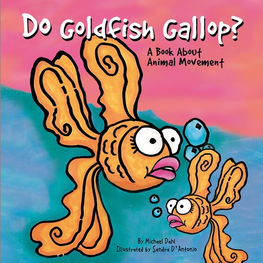 Do Goldfish Gallop?, Michael Dahl