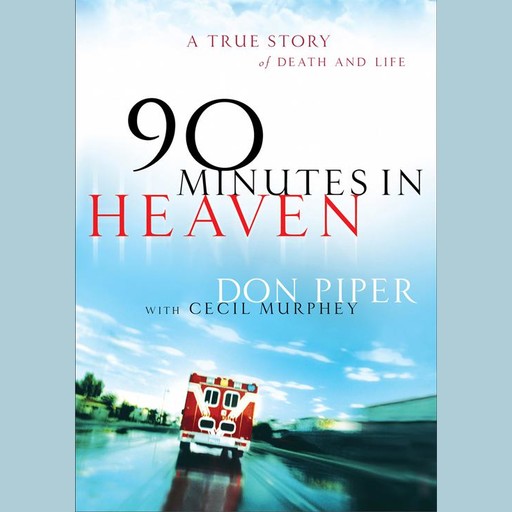 90 Minutes in Heaven, Cecil Murphey, Don Piper