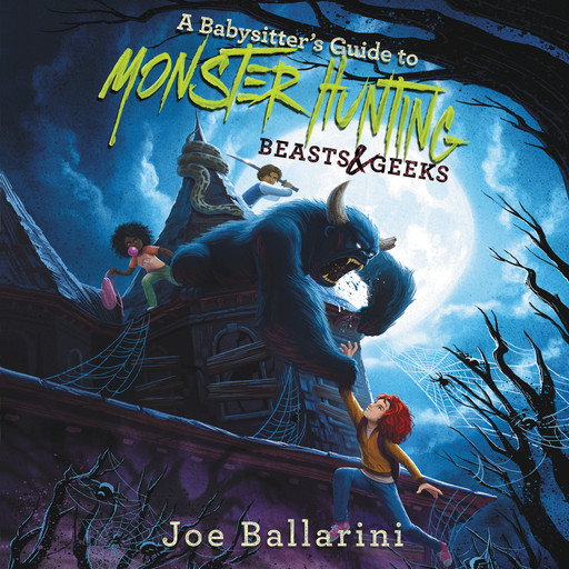 A Babysitter's Guide to Monster Hunting #2: Beasts & Geeks, Joe Ballarini