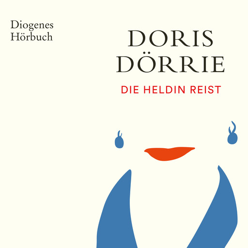 Die Heldin reist (Ungekürzt), Doris Dörrie