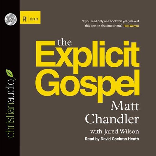 The Explicit Gospel, Matt Chandler, Jared C. Wilson