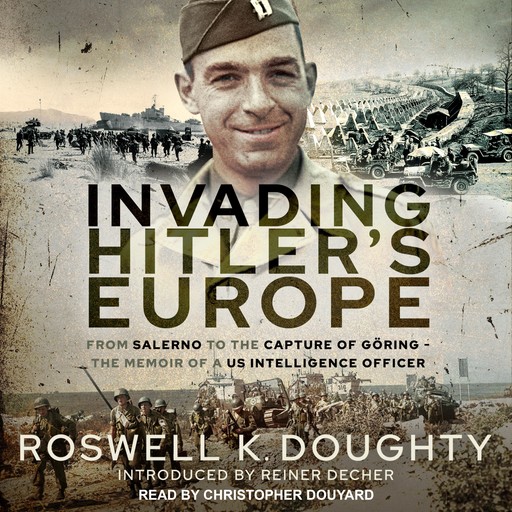 Invading Hitler's Europe, Reiner Decher, Roswell K. Doughty