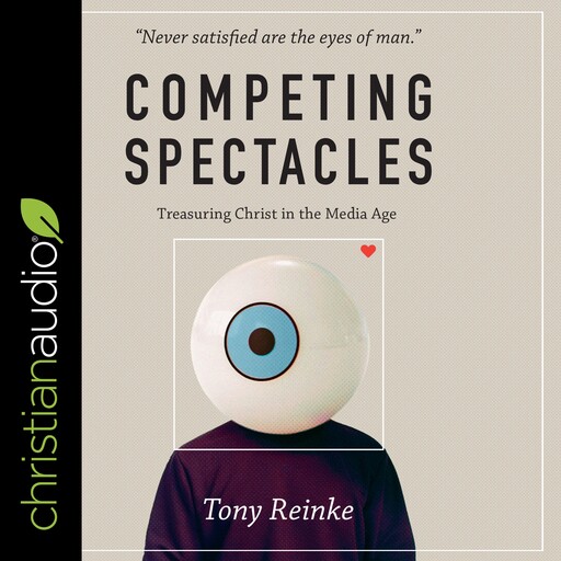 Competing Spectacles, Tony Reinke