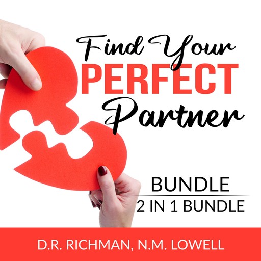 Find Your Perfect Partner Bundle, 2 in 1 Bundle: Romantic Revolution and True Love, D.R. Richman, and N.M. Lowell