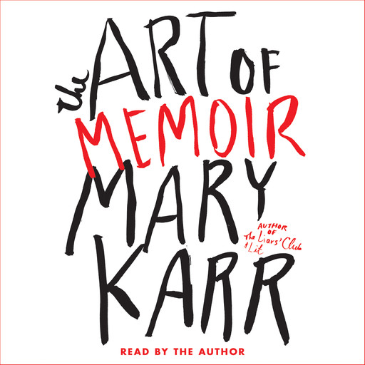 The Art of Memoir, Mary Karr