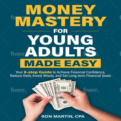 Money Mastery for Young Adults Made Easy, CPA, Ron Martin