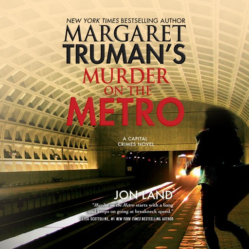 Margaret Truman's Murder on the Metro, Margaret Truman, Jon Land
