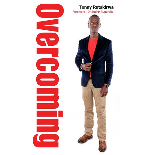 Overcoming, Tonny Rutakirwa, Sudhir Ruparelia