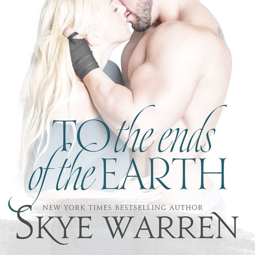 To the Ends of the Earth, Skye Warren
