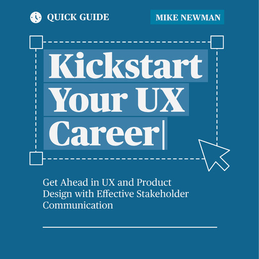 Kickstart Your UX Career, Mike Newman