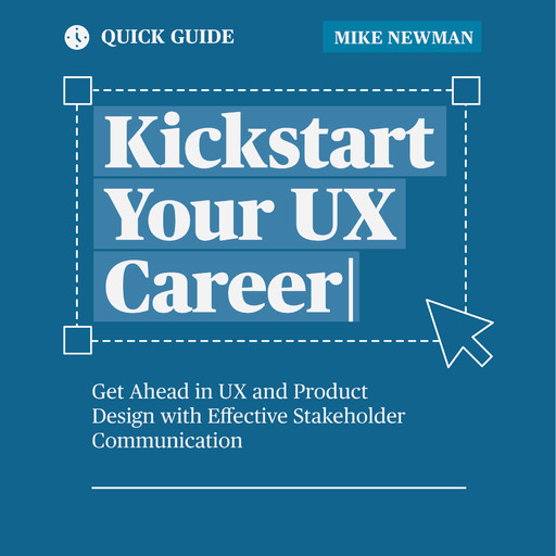 Kickstart Your UX Career, Mike Newman