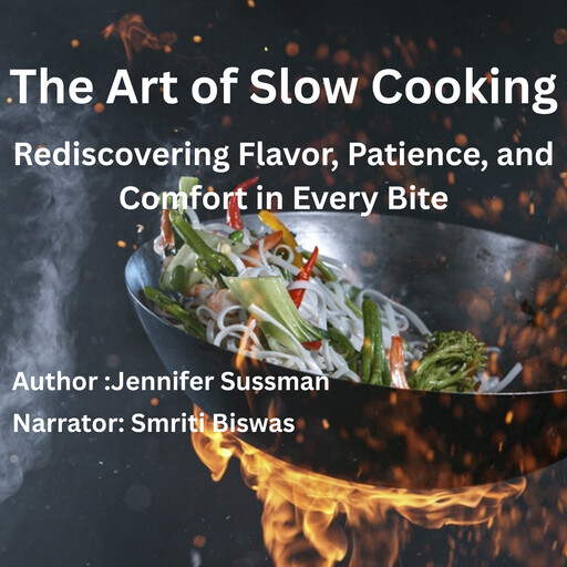 The Art of Slow Cooking, Jennifer Sussman