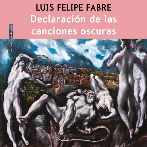 Declaración de las canciones oscuras, Luis Felipe Fabre