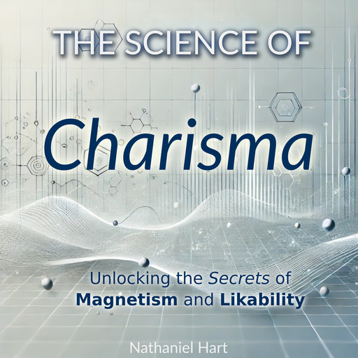 The Science of Charisma, Nathaniel Hart