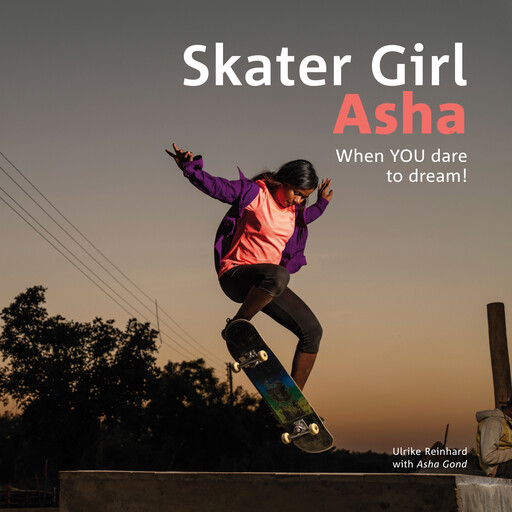 Skater Girl Asha, Ulrike Reinhard, with the help of Asha Gond