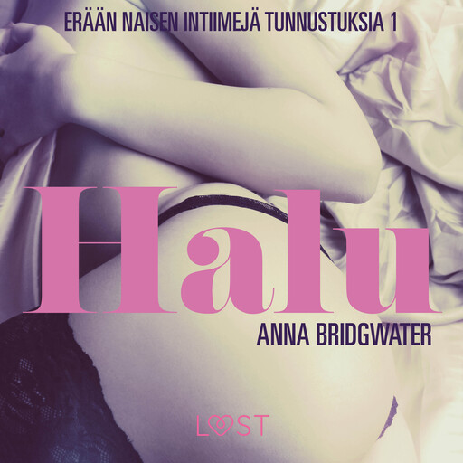 Halu – erään naisen intiimejä tunnustuksia 1, Anna Bridgwater