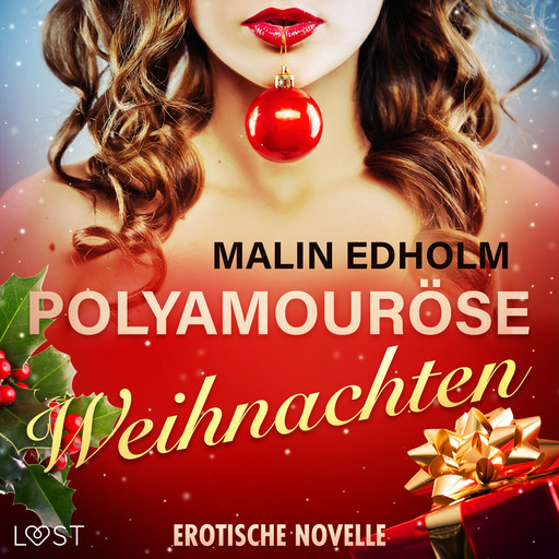 Polyamouröse Weihnachten - Erotische Novelle, Malin Edholm