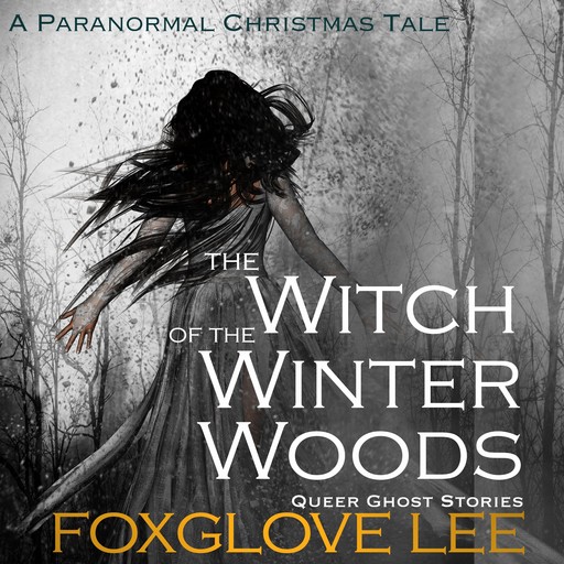 The Witch of the Winter Woods, Foxglove Lee
