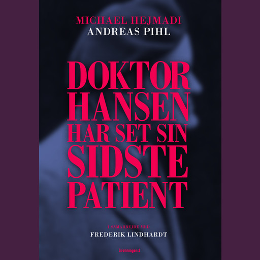 Doktor Hansen har set sin sidste patient, Frederik Lindhardt, Michael Hejmadi, Andreas Pihl
