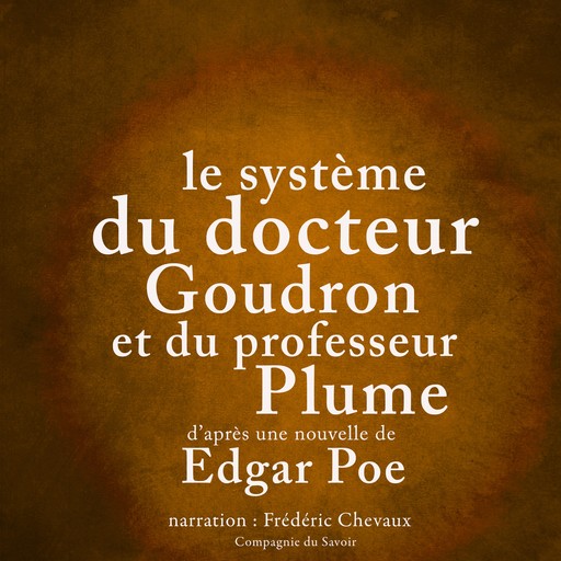 Le Système du docteur Goudron et du professeur Plume, Edgar Allan Poe