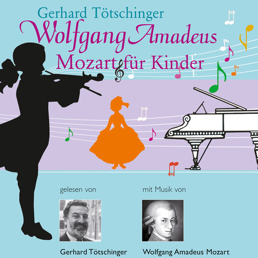 Wolfgang Amadeus Mozart für Kinder, Gerhard Tötschinger