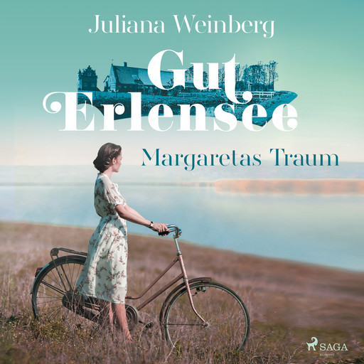 Gut Erlensee - Margaretas Traum (Das Gut am Erlensee, Band 1), Juliana Weinberg