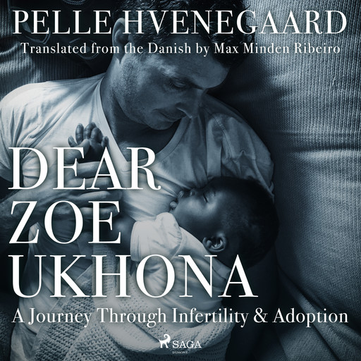 Dear Zoe Ukhona: a Journey through Infertility and Adoption, Pelle Hvenegaard, Zindzi Mandela