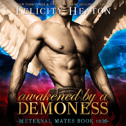Awakened by a Demoness (Eternal Mates Paranormal Romance Series Book 10), Felicity Heaton