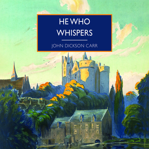 He Who Whispers, John Dickson Carr