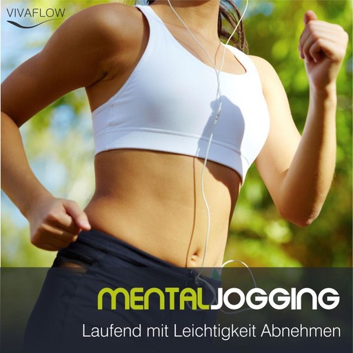 Mental Jogging - Laufend Abnehmen und Schritt für Schritt immer leichter und schlanker ohne Diät, Katja Schütz