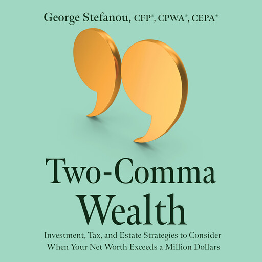 Two-Comma Wealth, George Stefanou