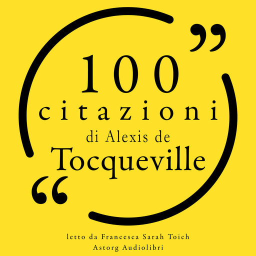100 citazioni di Alexis il Tocqueville, Alexis de Tocqueville