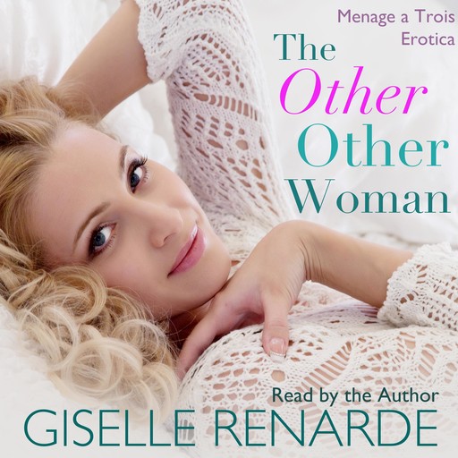 The Other Other Woman: Menage a Trois Erotica, Giselle Renarde
