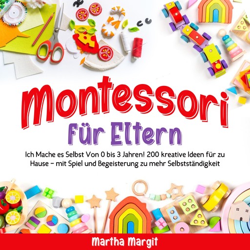 Montessori für Eltern, Martha Margit