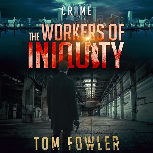 The Workers of Iniquity, Tom Fowler