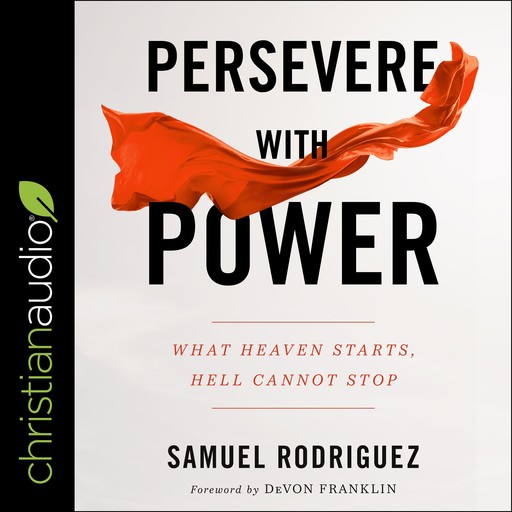 Persevere with Power, Samuel Rodriguez, DeVon Franklin