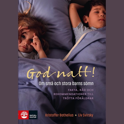 God natt! : Om små och stora barns sömn, Kristoffer Bothelius, Liv Svirsky